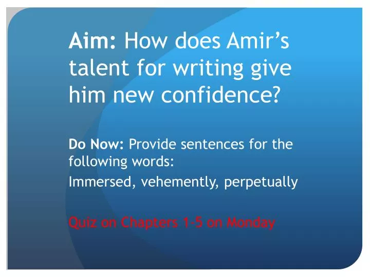 aim how does amir s talent for writing give him new confidence