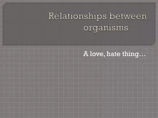 Relationships between organisms