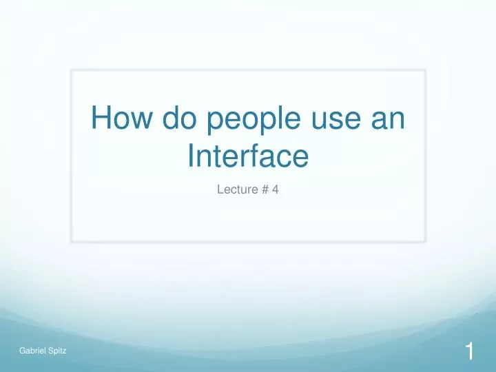 how do people use an interface