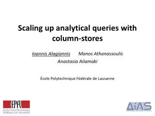 Scaling up analytical queries with column -stores