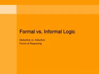 Formal vs. Informal Logic