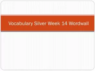 Vocabulary Silver Week 14 Wordwall