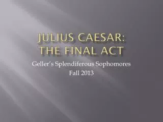 Julius Caesar: the final act