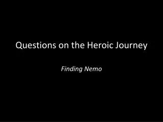 Questions on the Heroic Journey