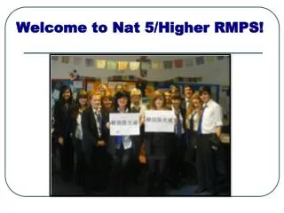 Welcome to Nat 5/Higher RMPS!