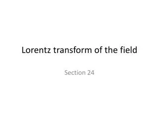 Lorentz transform of the field
