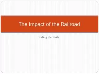 The Impact of the Railroad