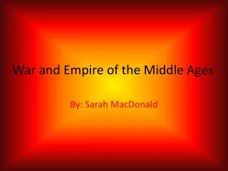 War and Empire of the Middle A ges