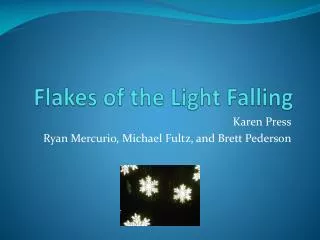 Flakes of the Light Falling