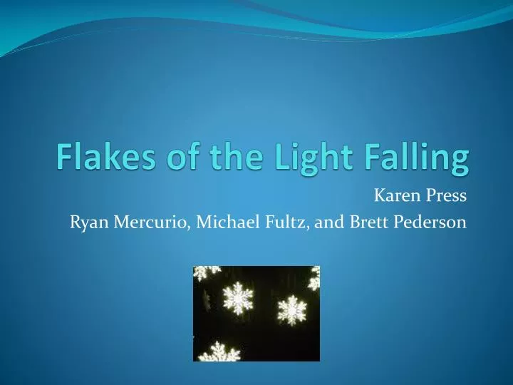 flakes of the light falling
