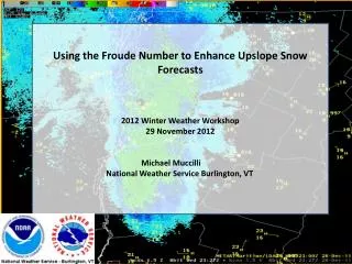 Using the Froude Number to Enhance Upslope Snow Forecasts 2012 Winter Weather Workshop
