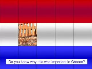 Do you know why this was important in Greece?