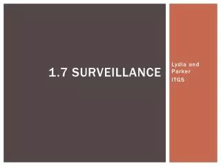 1.7 Surveillance