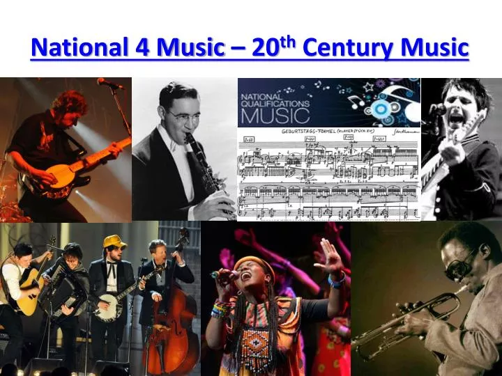 national 4 music 20 th century music