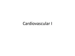 Cardiovascular I