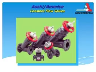 Asahi/America Constant Flow Valves