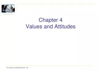 Chapter 4 Values and Attitudes