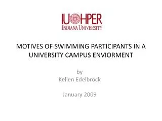 MOTIVES OF SWIMMING PARTICIPANTS IN A UNIVERSITY CAMPUS ENVIORMENT