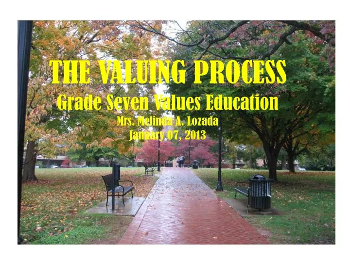 the valuing process grade seven values education mrs melinda a lozada january 07 2013