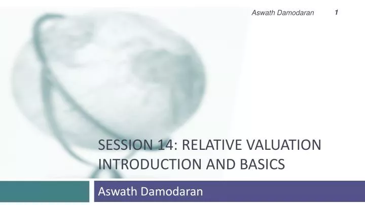 session 14 relative valuation introduction and basics