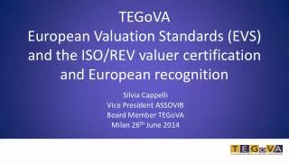 Silvia Cappelli Vice President ASSOVIB Board Member TEGoVA Milan 26 th June 2014