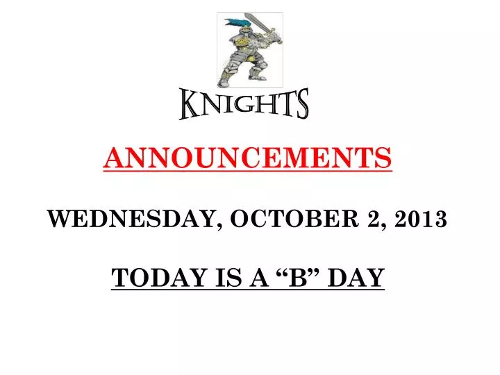 announcements wednesday october 2 2013 today is a b day
