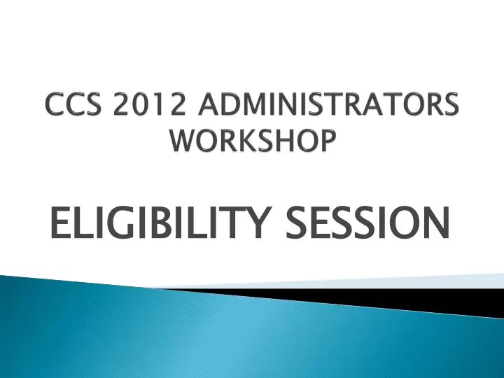 ccs 2012 administrators workshop