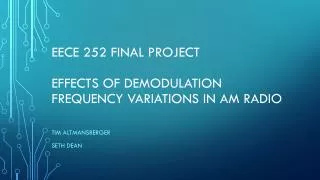 EECE 252 Final Project effects of demodulation frequency variations in Am radio