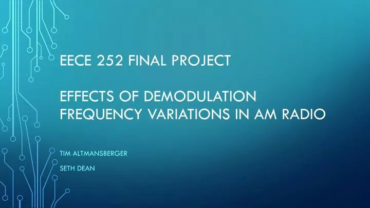 eece 252 final project effects of demodulation frequency variations in am radio