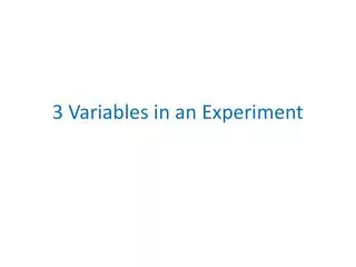 3 Variables in an Experiment