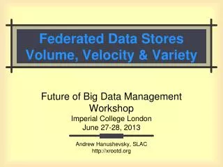 Federated Data Stores Volume, Velocity &amp; Variety