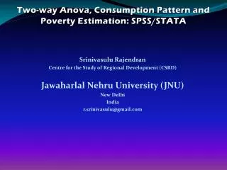 Two-way Anova , Consumption Pattern and Poverty Estimation: SPSS/STATA