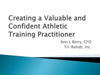 Creating a Valuable and Confident Athletic Training Practitioner