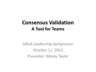 Consensus Validation A Tool for Teams