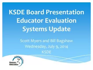 KSDE Board Presentation Educator Evaluation Systems Update