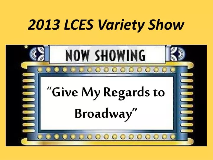 2013 lces variety show