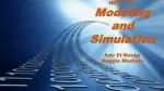 NETW 707 Modeling and Simulation Amr El Mougy Maggie Mashaly - slide 1