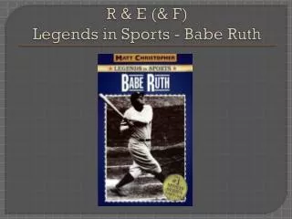 R &amp; E (&amp; F) Legends in Sports - Babe Ruth