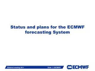Status and plans for the ECMWF forecasting System