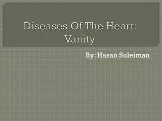Diseases Of The Heart: Vanity