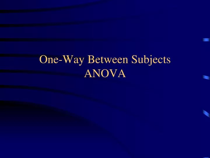 one way between subjects anova