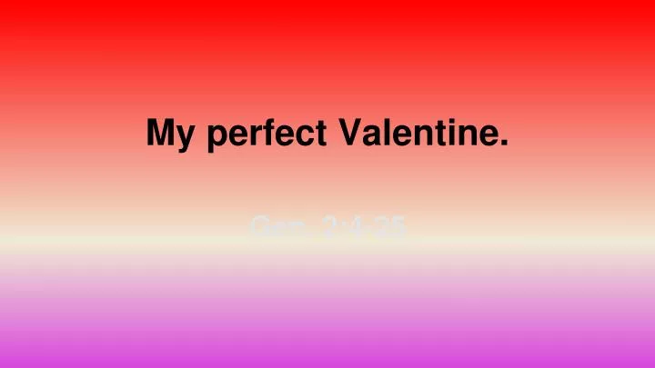 my perfect valentine