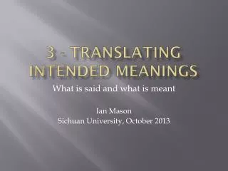 3 - Translating Intended Meanings