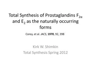 Total Synthesis of Prostaglandins F 2? and E 2 as the naturally occurring forms
