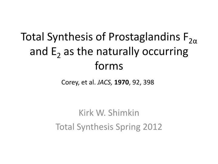 total synthesis of prostaglandins f 2 and e 2 as the naturally occurring forms