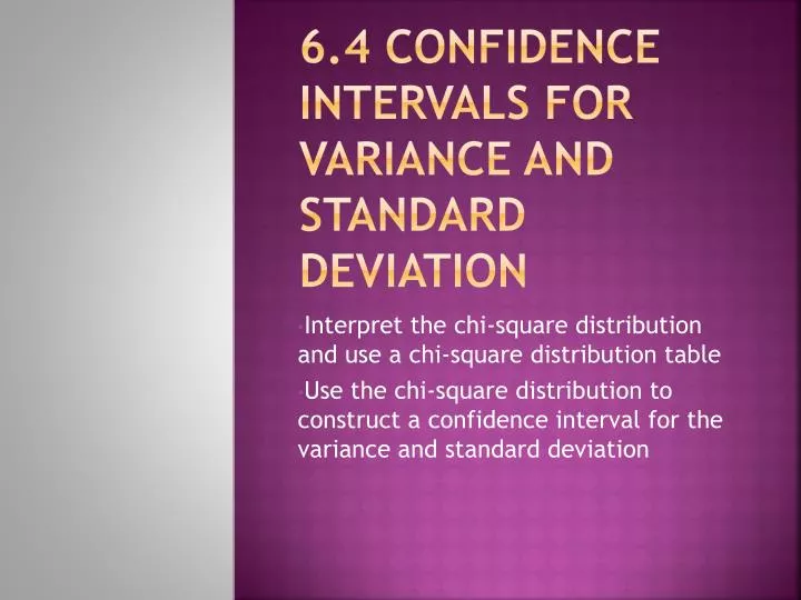 6 4 confidence intervals for variance and standard deviation