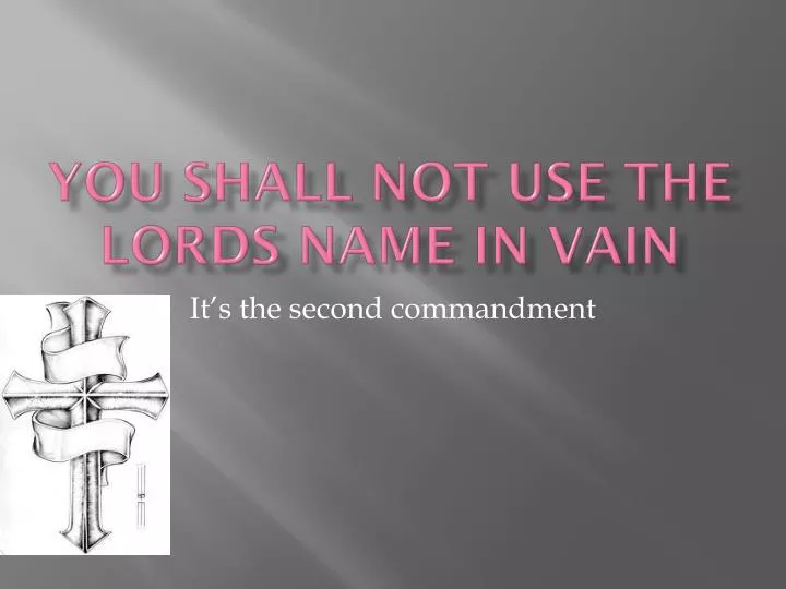 you shall not use the lords name in vain