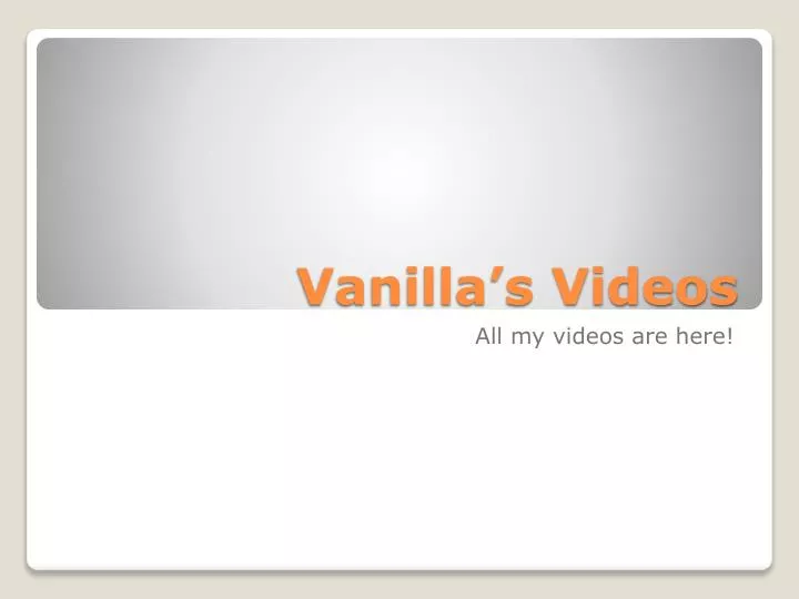 vanilla s videos