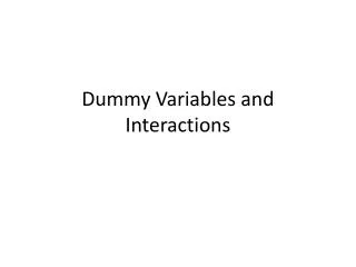 Dummy Variables and Interactions