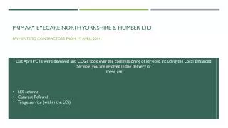 Primary eyecare North Yorkshire &amp; Humber Ltd